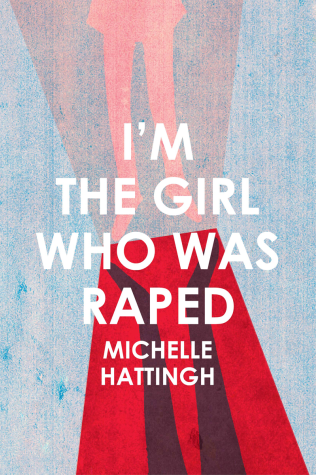I’m the Girl Who Was Raped