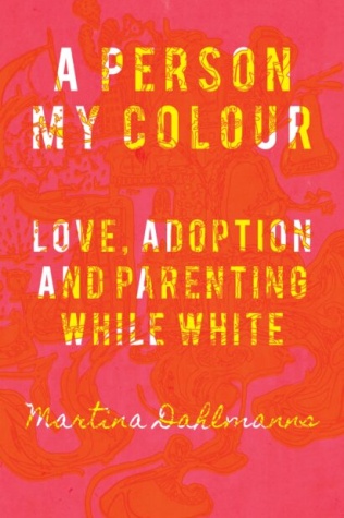A Person My Colour - Love, Adoption and Parenting While White