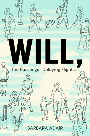 WILL, the Passenger Delaying Flight ...