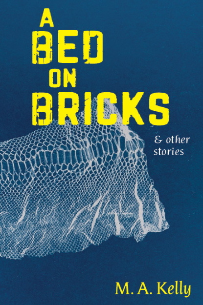 A Bed on Bricks and other stories
